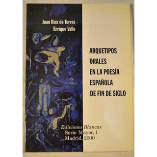 Arquetipos orales en la poesia española de fin de siglo